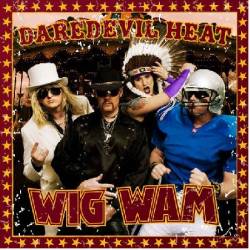 Wig Wam : Daredevil Heat